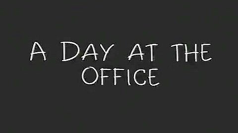 A Day in the Office