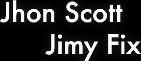 Jhon Scott And Jimy Fix