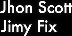 Jhon Scott And Jimy Fix