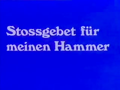 stossgebet fuer meinen Hammer - German porn from the 70th